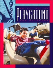 Safety on the Playground and Outdoors (Living Well (Child's World (Firm)).)