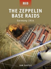 The Zeppelin Base Raids - Germany 1914