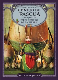 Conejo de Pascua y su ejercito en el centro de la Tierra (Los Guardianes) (Spanish Edition)