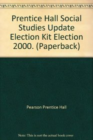 Prentice Hall Social Studies Update Election Kit Election 2000. (Paperback)