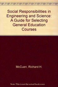 Social Responsibilities in Engineering and Science: A Guide for Selecting General Education Courses