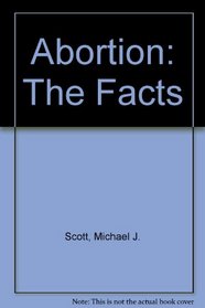 Abortion: The Facts