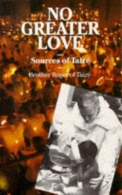 No Greater Love: Sources of Taize