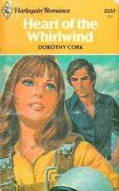 Heart of the Whirlwind (Harlequin Romance, No 2253)