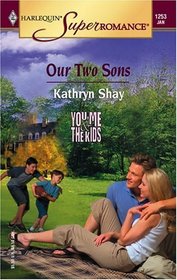Our Two Sons (You, Me & the Kids) (Harlequin Superromance, No 1253)