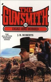 Dead and Buried (The Gunsmith, No 242)