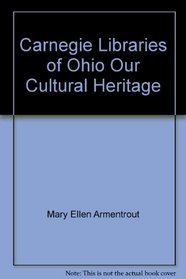 Carnegie Libraries of Ohio Our Cultural Heritage