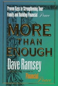 More Than Enough : Proven Keys to Strengthening Your Family and Building Financial Peace