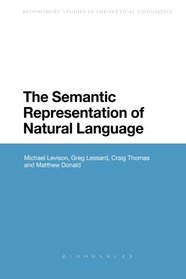 The Semantic Representation of Natural Language (Bloomsbury Studies in Theoretical Linguistics)