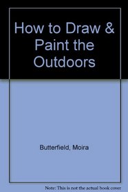 How to Draw & Paint the Outdoors