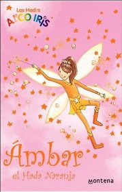 Ambar el hada naranja / Amber The Orange Fairy (Rainbow Magic)