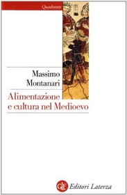 Alimentazione e cultura nel Medioevo (Quadrante) (Italian Edition)