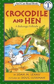 Crocodile and Hen: A Bakongo Folktale (I Can Read!, Level 1)