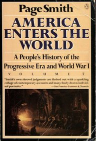 America Enters the World : A People's History of the Progressive Era and World War I (People's History of the USA)