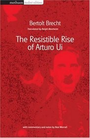 The Resistable Rise Of Arturo Ui: Methuen Student Edtion (Methuen Drama Student Editions)