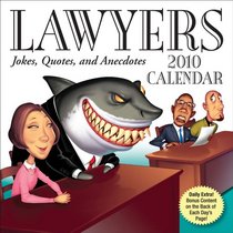 Lawyers: Jokes, Quotes, and Anecdotes: 2010 Day-to-Day Calendar