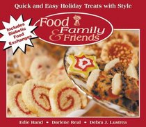 Quick and Easy Holiday Treats with Style (Food, Family & Friends Cookbook series)