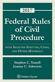 Federal Rules of Civil Procedure with Selected Statutes, Cases, and Other Materials 2017 Supplement (Supplements)