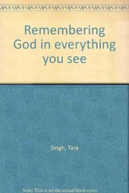 Remembering God in everything you see