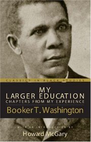My Larger Education: Chapters From My Experience (Classics in Black Studies)
