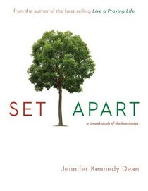 Set Apart: A 6Week Study of the Beatitudes