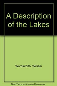 A Description of the Lakes 1822 (Revolution and Romanticism, 1789-1834)