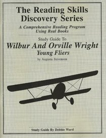 Study Guide to Wilbur and Orville Wright Young Fliers : A Comprehensive Reading Program Using Real Books