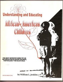 Understanding and Educating African-American Children (SIGNED)