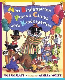 Miss Bindergarten Plans a Circus with Kindergarten (Miss Bindergarten)