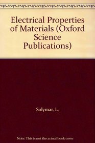 Electrical Properties of Materials (Oxford Science Publications)