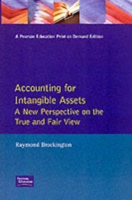 Accounting for Intangible Assets: A New Perspective on the True and Fair View (The Eiu Series)
