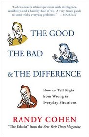 The Good, the Bad  the Difference: How to Tell Right from Wrong in Everyday Situations