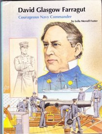 David Glasgow Farragut: Courageous Navy Commander (People of Distinction Biography)