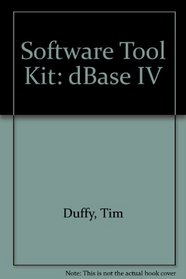 Tool Kit: dBASE IV (Wadsworth Series in Microcomputer Applications)