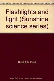 Flashlights and light (Sunshine science series)