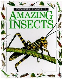 Eyewitness Jr Amazing Insects (Eyewitness Juniors (Paperback))