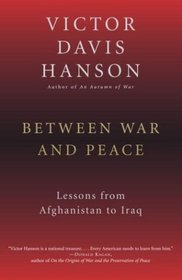 Between War and Peace : Lessons from Afghanistan to Iraq