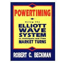Powertiming: Using the Elliott Wave System to Anticipate and Time Market Turns