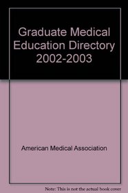 Graduate Medical Education Directory, 2002-2003