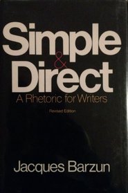 Simple & direct: A rhetoric for writers