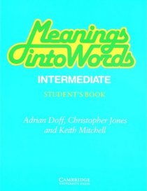 Meanings into Words Intermediate Student's book: An Integrated Course for Students of English