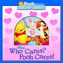 Who Cares? Pooh Cares! (Pooh Adorables)