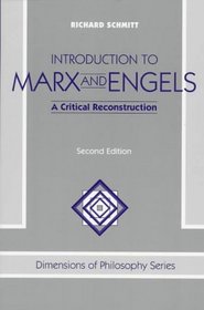 Introduction to Marx and Engels: A Critical Reconstruction (Dimensions of Philosophy Series)