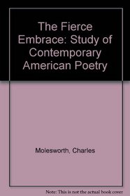The Fierce Embrace: A Study of Contemporary American Poetry