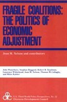 Fragile Coalitions: The Politics of Economic Adjustment (U.S.-Third World Policy Perspectives)