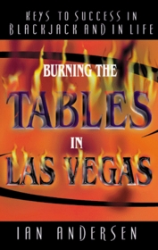 Burning The Tables in Las Vegas--Keys to Success in Blackjack and in Life