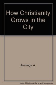 How Christianity Grows in the City