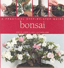 BONSAI: A PRACTICAL STEP-BY-STEP GUIDE