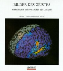 Bilder des Geistes: Hirnforscher auf den Spuren des Denkens (German Edition)