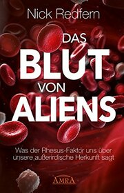 Das Blut von Aliens: Was der Rhesus-Faktor uns ber unsere auerirdische Herkunft sagt
